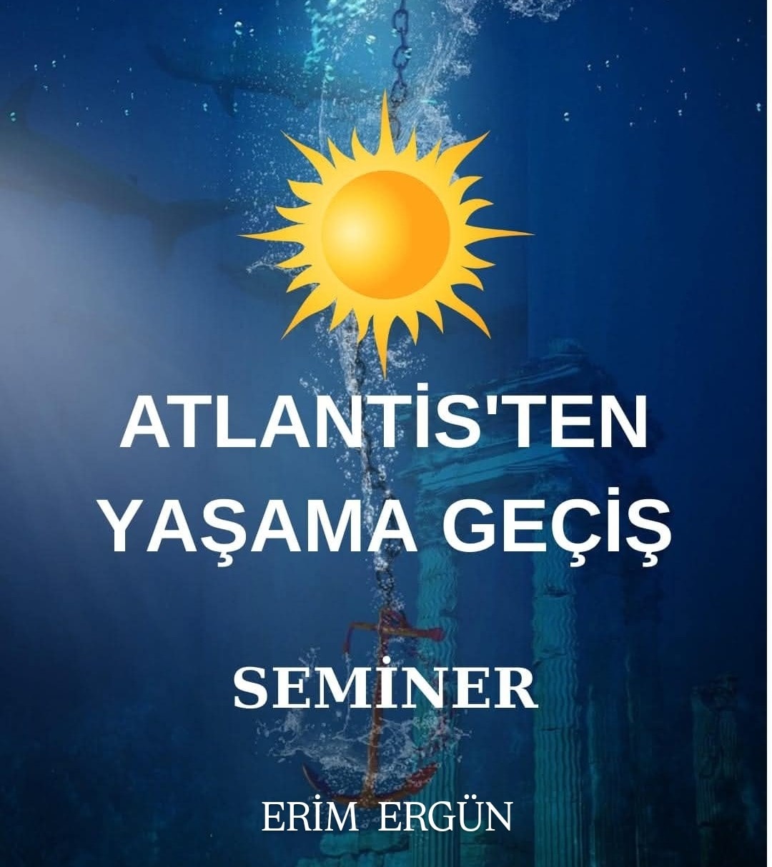 ATLANTİS' TEN YAŞAMA GEÇİŞ SEMİNERİ