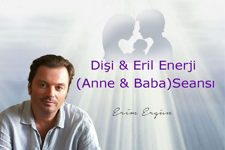 DİŞİL & ERİL ( Anne & Baba ) Dengeleme Seansı