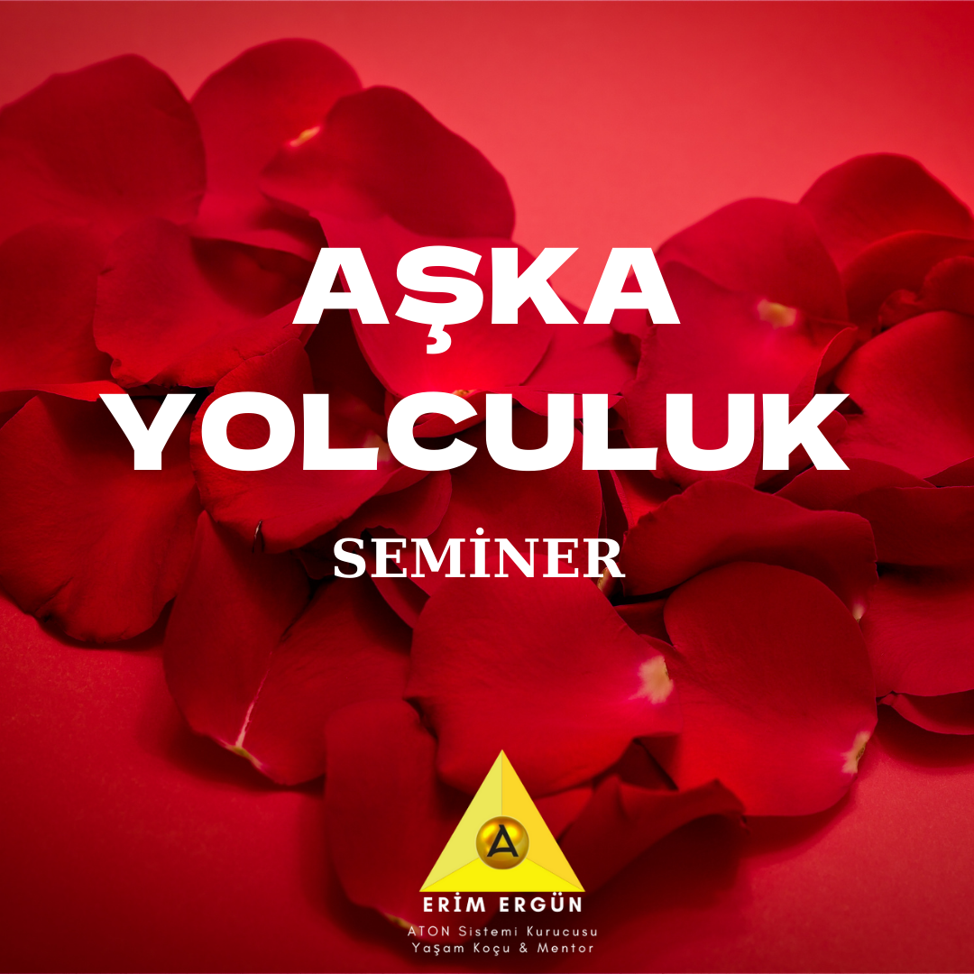 AŞKA YOLCULUK SEMİNERİ
